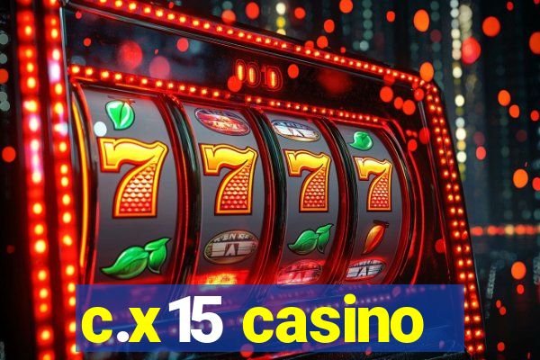 c.x15 casino